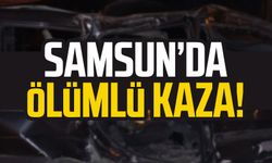 Samsun Çarşamba'da ölümlü kaza!