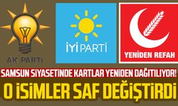 Samsun siyasetinde kartlar yeniden dağıtılıyor! O isimler saf değiştirdi