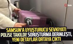 Samsun'a uyuşturucu sevkiyatı polise takıldı! Soruşturma derinleşti, yeni detaylar ortaya çıktı