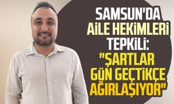 Samsun'da aile hekimleri tepkili: "Şartlar gün geçtikçe ağırlaşıyor"