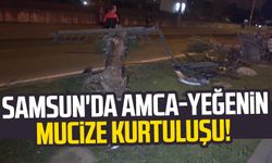 Samsun'da amca-yeğenin mucize kurtuluşu!