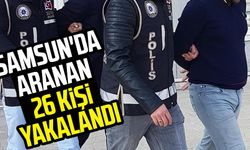 Samsun'da aranan 26 kişi yakalandı