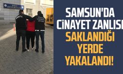 Samsun Atakum'da o cinayet zanlısı saklandığı yerde yakalandı