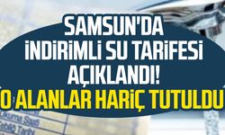 Samsun'da indirimli su tarifesi açıklandı! O alanlar hariç tutuldu