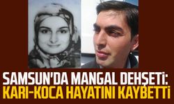 Samsun'da mangal dehşeti: Karı-koca hayatını kaybetti