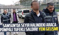 Samsun'da seyir halindeki araca pompalı tüfekli saldırı! Yeni gelişme