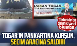 Tekkeköy'de çirkin siyaset iş başında! Hasan Togar'ın pankartına kurşun, seçim aracına saldırı