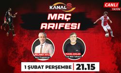 Maç Arifesi 1 Şubat Perşembe günü Kanal S ekranlarında