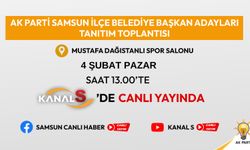 AK Parti Samsun İlçe Belediye Başkan Adayları Tanıtım Toplantısı Kanal S'de canlı yayınlanacak