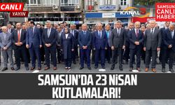 Samsun'da 23 Nisan Ulusal Egemenlik Ve Çocuk Bayramı Anma Töreni