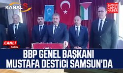 BBP Genel Başkanı Mustafa Destici Samsun'da