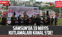 Samsun'da 19 Mayıs kutlamaları Kanal S'de!