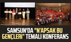 Samsun'da "N’apsak bu gençleri” temalı konferans