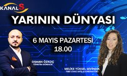Osman Özkoç ile Yarının Dünyası 6 Nisan Pazartesi Kanal S ekranlarında