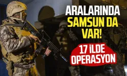 Aralarında Samsun da var! 17 ilde uyuşturucu operasyonu