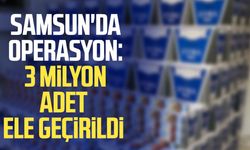 Samsun Fevziçakmak Mahallesi'nde 3 milyon adet ele geçirildi