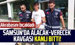 Samsun'da alacak-verecek kavgası kanlı bitti! Akrabasını bıçakladı