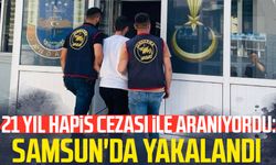 Samsun'da yakalandı: 21 yıl hapis cezası ile aranıyordu!