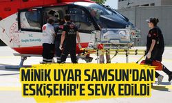 Minik Uyar Samsun'dan Eskişehir'e sevk edildi