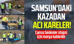 Samsun'daki kazadan acı kareler! Cansız bedenler morga kaldırıldı