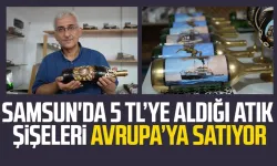 Samsun'da 5 TL’ye aldığı atık şişeleri Avrupa’ya satıyor