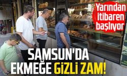 Samsun'da ekmeğe gizli zam! Yarından itibaren başlıyor