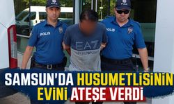 Samsun'da husumetlisinin evini ateşe verdi