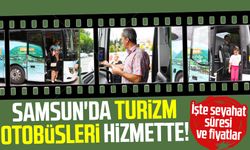 Samsun'da turizm otobüsleri hizmette! İşte sefer süreleri ve fiyatlar