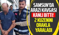 Samsun'da arazi kavgası kanlı bitti! 2 kuzenini orakla yaraladı