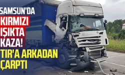 Samsun’da kırmızı ışıkta kaza! TIR'a arkadan çarptı