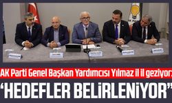 AK Parti Genel Başkan Yardımcısı Yusuf Ziya Yılmaz il il geziyor: Hedefler belirleniyor