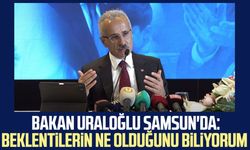 Bakan Uraloğlu Samsun'da: Beklentilerin ne olduğunu biliyorum