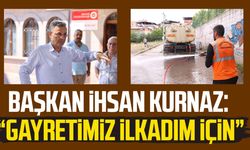 Başkan İhsan Kurnaz: “Gayretimiz İlkadım için”