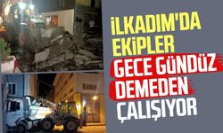 İlkadım'da ekipler gece gündüz demeden çalışıyor