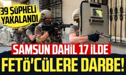 Samsun dahil 17 ilde FETÖ'cülere darbe! 39 şüpheli yakalandı