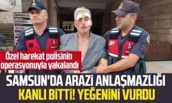 Samsun'da arazi anlaşmazlığı kanlı bitti! Yeğenini silahla yaraladı