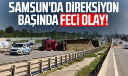 Samsun Tekkeköy'de direksiyon başında feci olay!