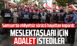 Samsun'da ehliyetsiz sürücü hayattan kopardı: Meslektaşları için adalet istediler