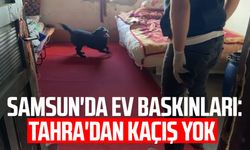 Samsun'da ev baskınları: Tahra'dan kaçış yok