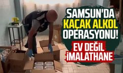 Samsun'da kaçak alkol operasyonu! Ev değil imalathane