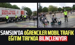 Samsun'da öğrenciler Mobil Trafik Eğitim Tırı'nda bilinçleniyor