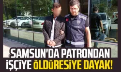 Samsun'da patrondan işçiye öldüresiye dayak!