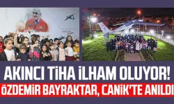 AKINCI TİHA ilham oluyor! Özdemir Bayraktar, Canik'te anıldı