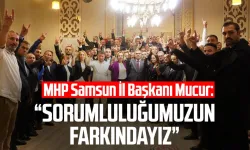 MHP Samsun İl Başkanı Burhan Mucur: "Sorumluluğumuzun farkındayız"