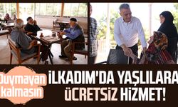 Samsun İlkadım'da yaşlılara ücretsiz hizmet!