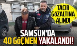 Samsun'da 40 göçmen yakalandı! Tacir gözaltına alındı