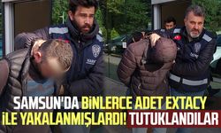 Samsun'da binlerce adet extacy ile yakalanmışlardı! Tutuklandılar