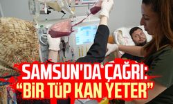 Samsun'da çağrı: "Bir tüp kan yeter"