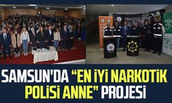 Samsun'da “En İyi Narkotik Polisi Anne” projesi