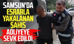 Samsun'da esrarla yakalanan şahıs adliyeye sevk edildi